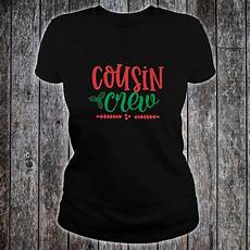 Cousin Crew Shirts